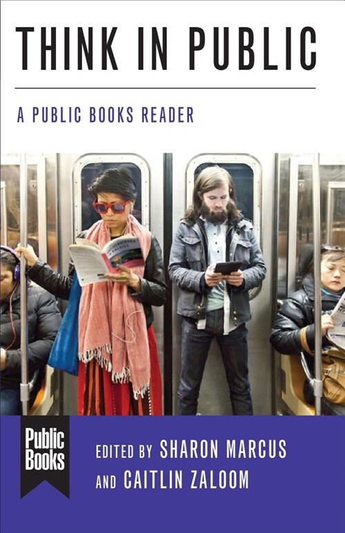 Think in Public: A Public Books Reader (Paperback)