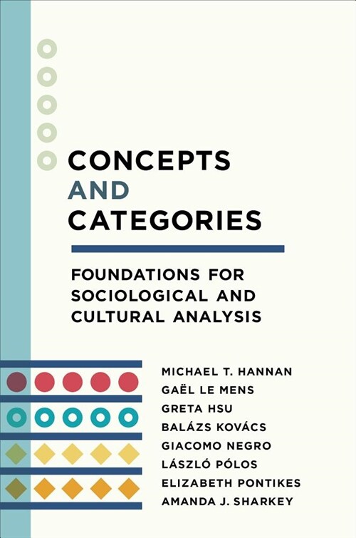 Concepts and Categories: Foundations for Sociological and Cultural Analysis (Hardcover)