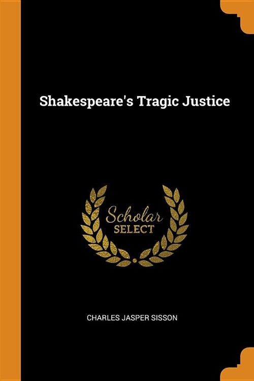 Shakespeares Tragic Justice (Paperback)