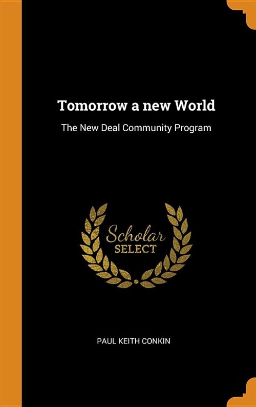 Tomorrow a New World: The New Deal Community Program (Hardcover)