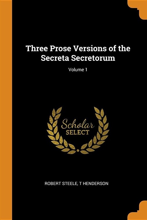 Three Prose Versions of the Secreta Secretorum; Volume 1 (Paperback)