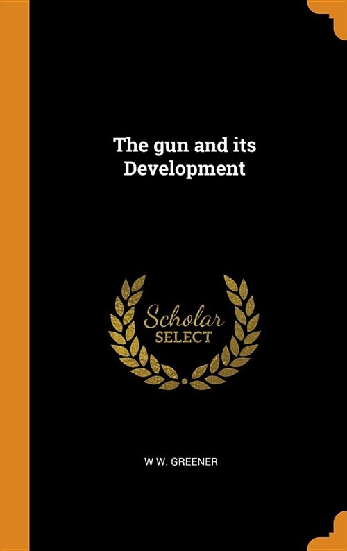 The Gun and Its Development (Hardcover)