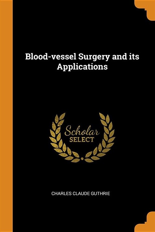 Blood-Vessel Surgery and Its Applications (Paperback)