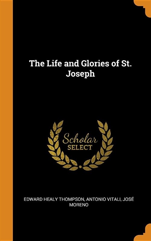 The Life and Glories of St. Joseph (Hardcover)