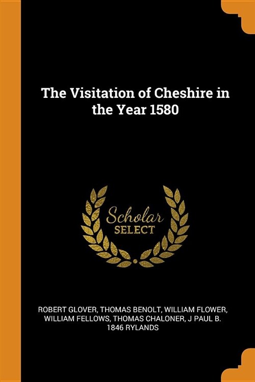 The Visitation of Cheshire in the Year 1580 (Paperback)