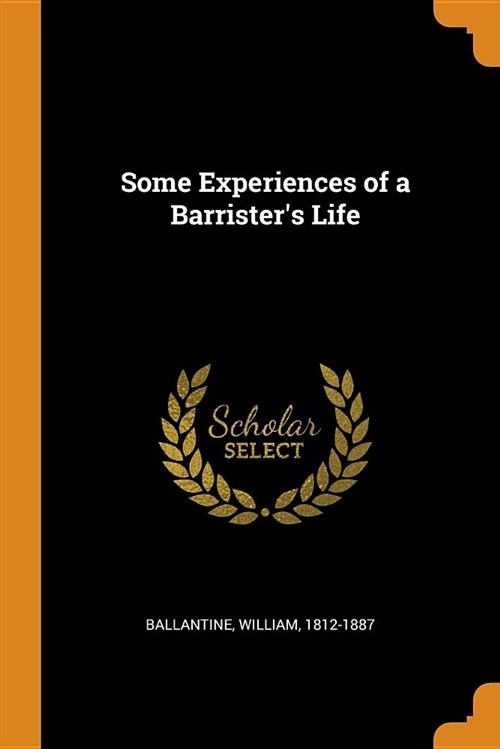 Some Experiences of a Barristers Life (Paperback)