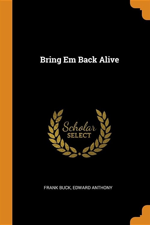 Bring Em Back Alive (Paperback)