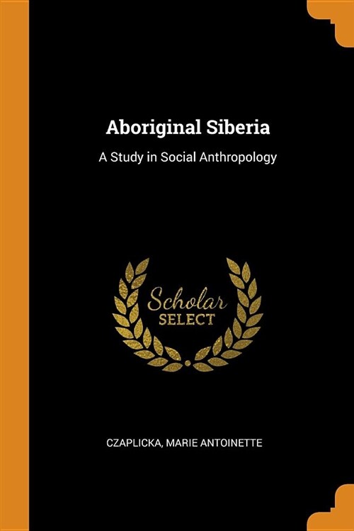 Aboriginal Siberia: A Study in Social Anthropology (Paperback)