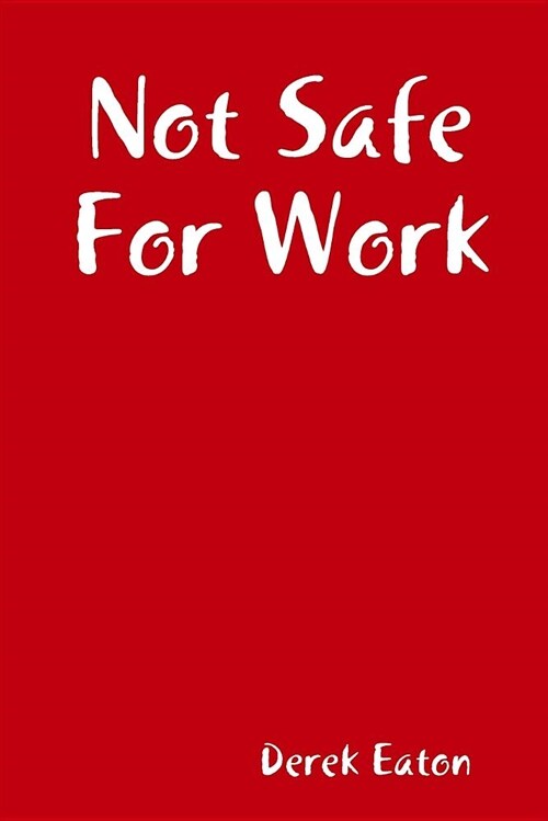 Not Safe for Work (Paperback)