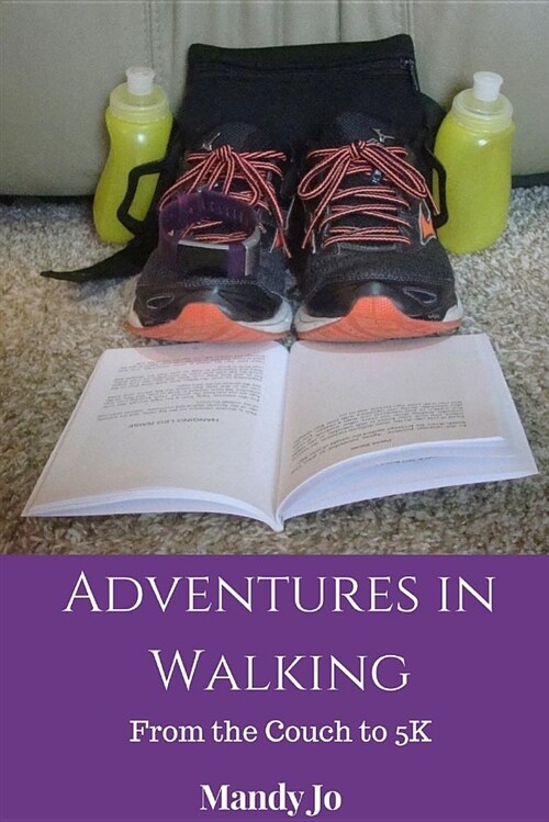 Adventures in Walking from the Couch to 5k (Paperback)