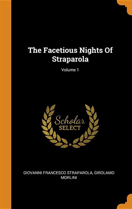 The Facetious Nights of Straparola; Volume 1 (Hardcover)