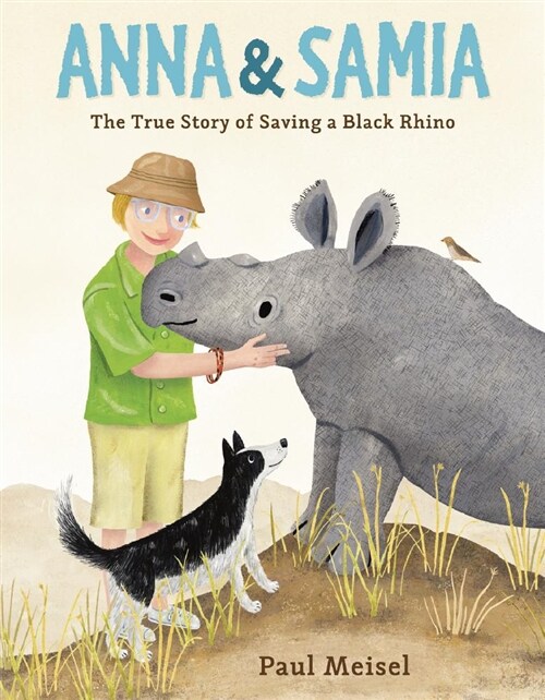 Anna & Samia: The True Story of Saving a Black Rhino (Hardcover)
