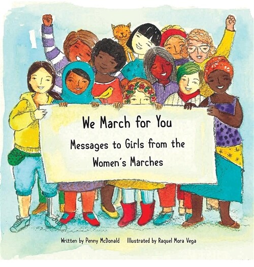 We March for You: Messages to Girls from the Womens Marches (Hardcover)