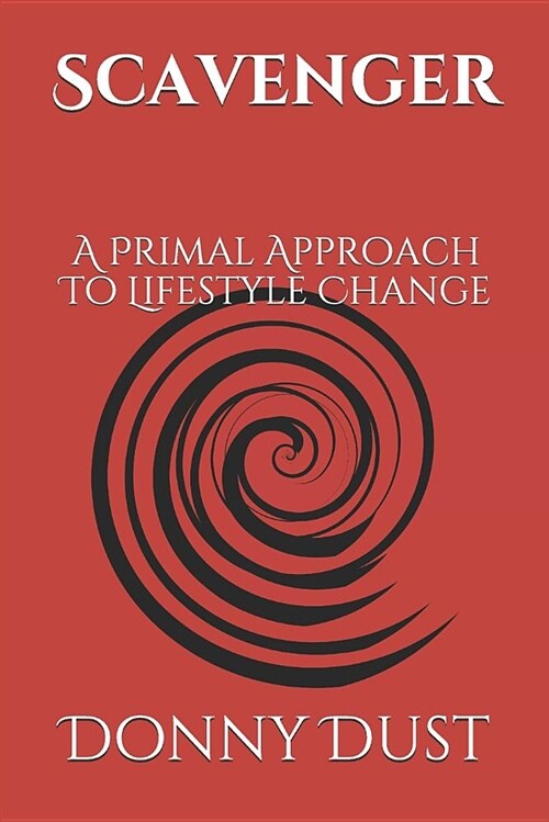 Scavenger: A Primal Approach to Lifestyle Change (Paperback)