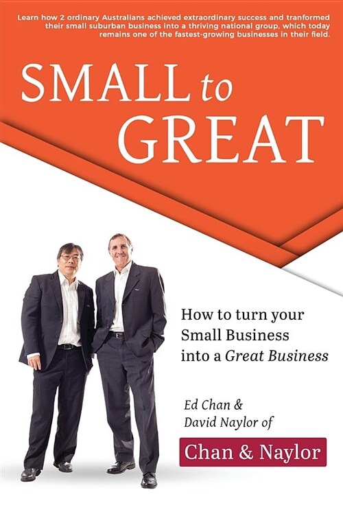 Small to Great: How to Turn Your Small Business Into a Great Business (Paperback)