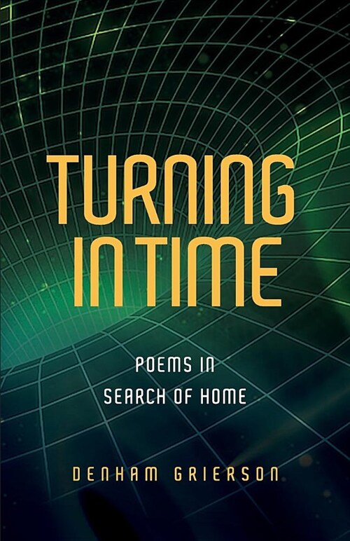Turning in Time: Poems in Search of Home (Paperback)