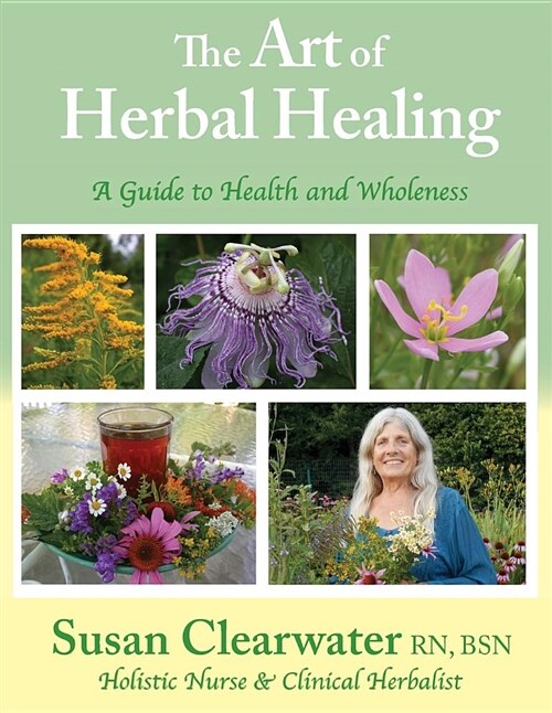 The Art of Herbal Healing: A Guide to Health and Wholeness (Paperback)