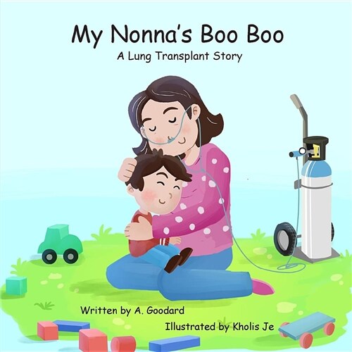 My Nonnas Boo Boo: A Lung Transplant Story (Paperback)