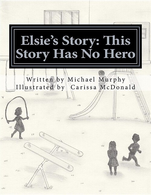 Elsies Story: This Story Has No Hero (Paperback)