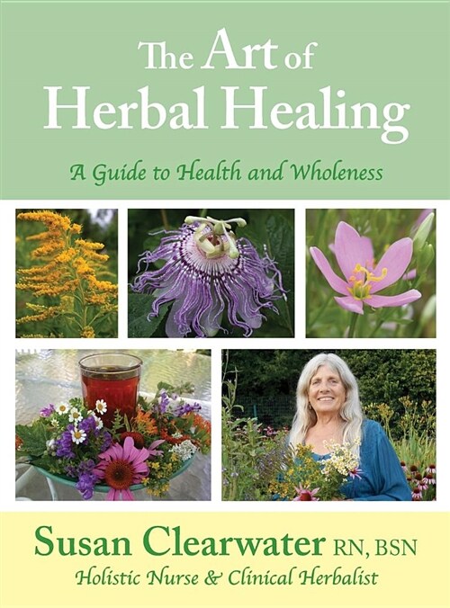 The Art of Herbal Healing: A Guide to Health and Wholeness (Hardcover)
