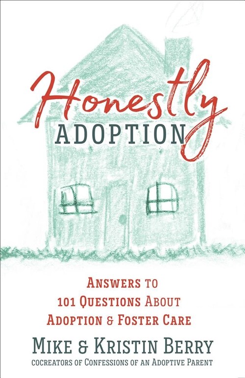 Honestly Adoption: Answers to 101 Questions about Adoption and Foster Care (Paperback)