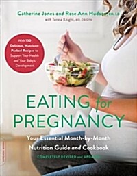 Eating for Pregnancy: Your Essential Month-By-Month Nutrition Guide and Cookbook (Paperback, 3, Revised)