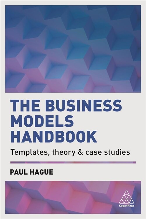 The Business Models Handbook : Templates, Theory and Case Studies (Hardcover)