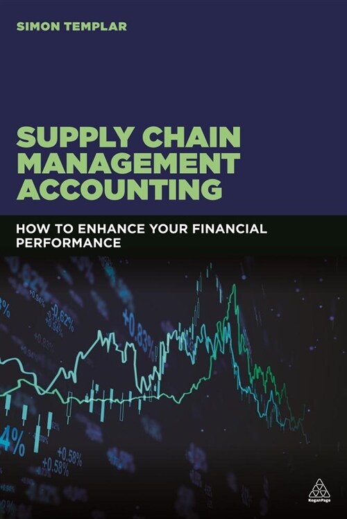 Supply Chain Management Accounting: Managing Profitability, Working Capital and Asset Utilization (Hardcover)
