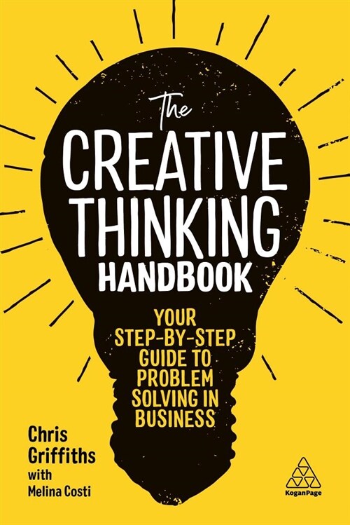 The Creative Thinking Handbook : Your Step-by-Step Guide to Problem Solving in Business (Hardcover)