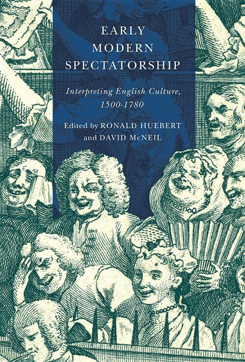 Early Modern Spectatorship: Interpreting English Culture, 1500-1780 (Paperback)