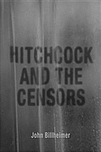 Hitchcock and the Censors (Hardcover)