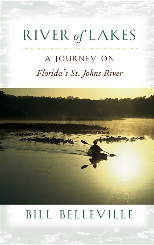 River of Lakes: A Journey on Floridas St. Johns River (Hardcover)