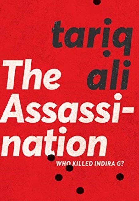 The Assassination : Who Killed Indira G? (Paperback)