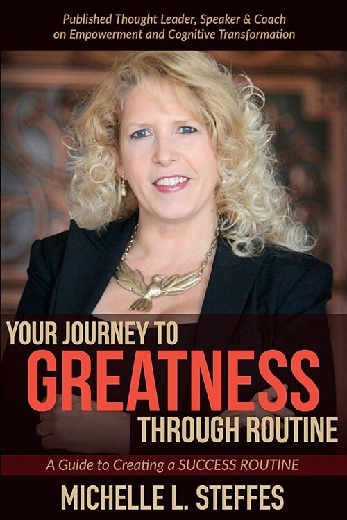 Your Journey to Greatness Through Routine: A Guide to Creating a Success Routine (Paperback)