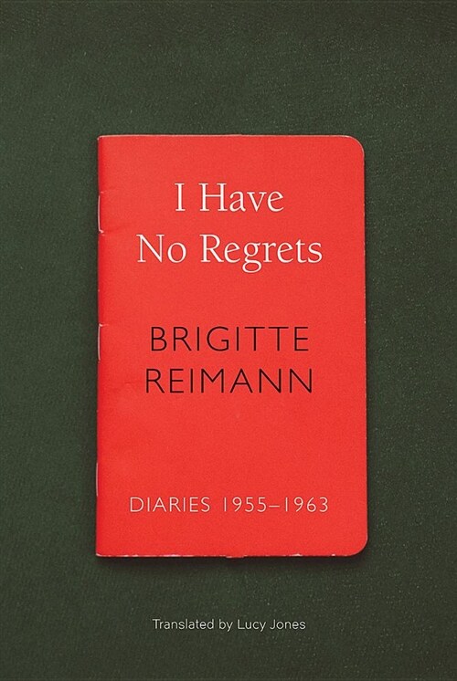 I Have No Regrets : Diaries, 1955-1963 (Paperback)