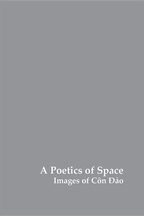 A Poetics of Space: Images of Con DAO (Paperback)