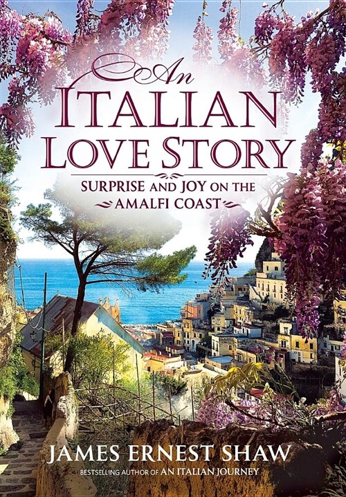 An Italian Love Story: Surprise and Joy on the Amalfi Coast (Hardcover, Hard Bound Dust)