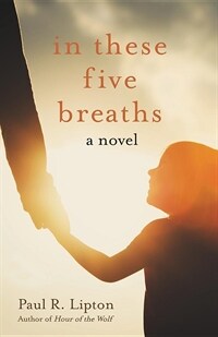 In these five breaths  : a novel