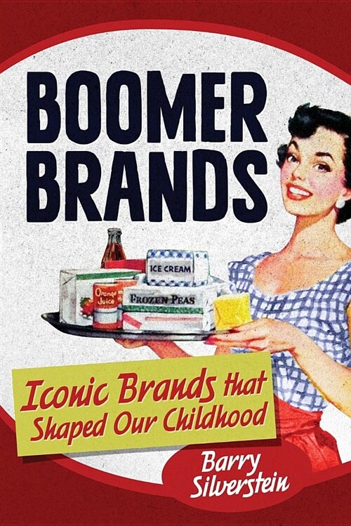 Boomer Brands: Iconic Brands That Shaped Our Childhood (Paperback)