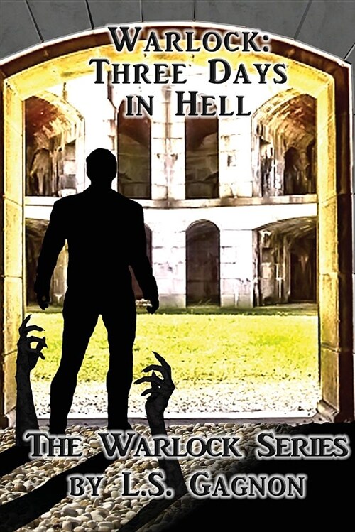 Warlock: Three Days in Hell: The Warlock Series (Paperback)