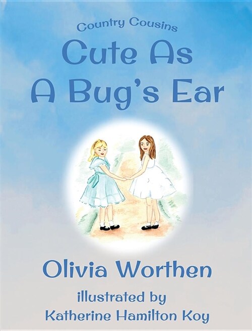 Cute as a Bugs Ear (Hardcover)