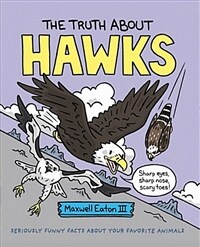 (The) truth about hawks 