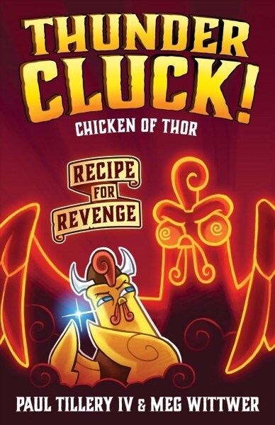 Thundercluck! Chicken of Thor: Recipe for Revenge (Hardcover)