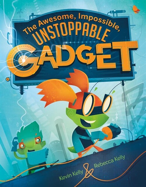 The Awesome, Impossible, Unstoppable Gadget (Hardcover)