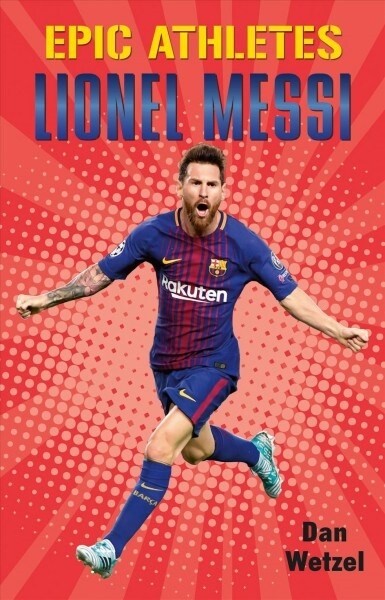 Epic Athletes: Lionel Messi (Hardcover)