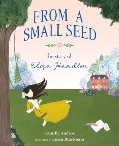 From a Small Seed: The Story of Eliza Hamilton (Hardcover)