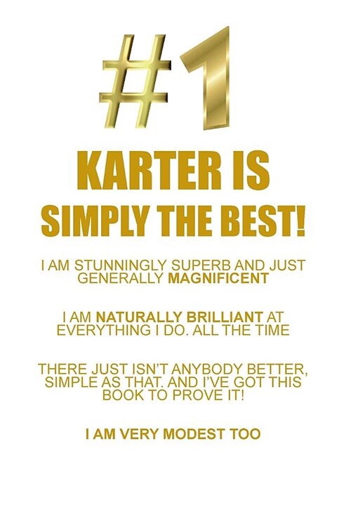 Karter Is Simply the Best Affirmations Workbook Positive Affirmations Workbook Includes: Mentoring Questions, Guidance, Supporting You (Paperback)