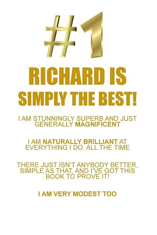Richard Is Simply the Best Affirmations Workbook Positive Affirmations Workbook Includes: Mentoring Questions, Guidance, Supporting You (Paperback)