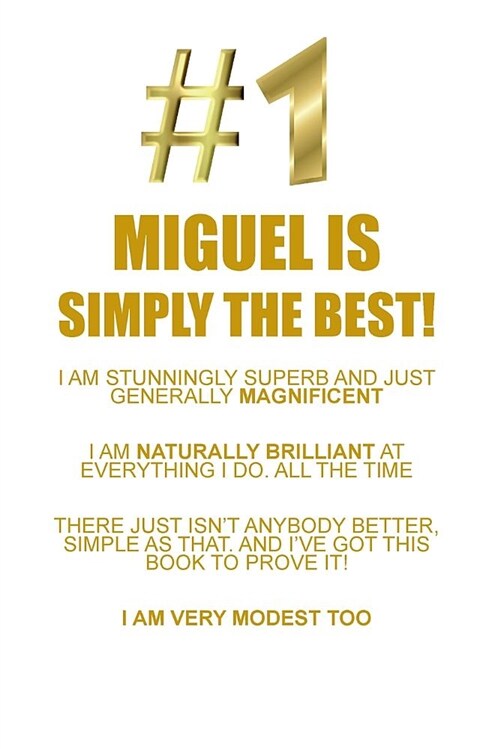 Miguel Is Simply the Best Affirmations Workbook Positive Affirmations Workbook Includes: Mentoring Questions, Guidance, Supporting You (Paperback)