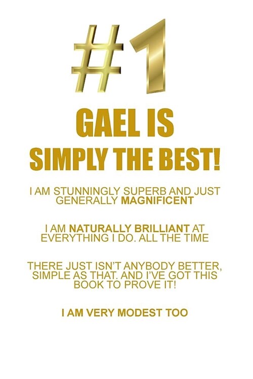 Gael Is Simply the Best Affirmations Workbook Positive Affirmations Workbook Includes: Mentoring Questions, Guidance, Supporting You (Paperback)